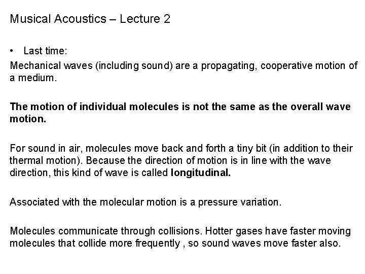 Musical Acoustics – Lecture 2 • Last time: Mechanical waves (including sound) are a