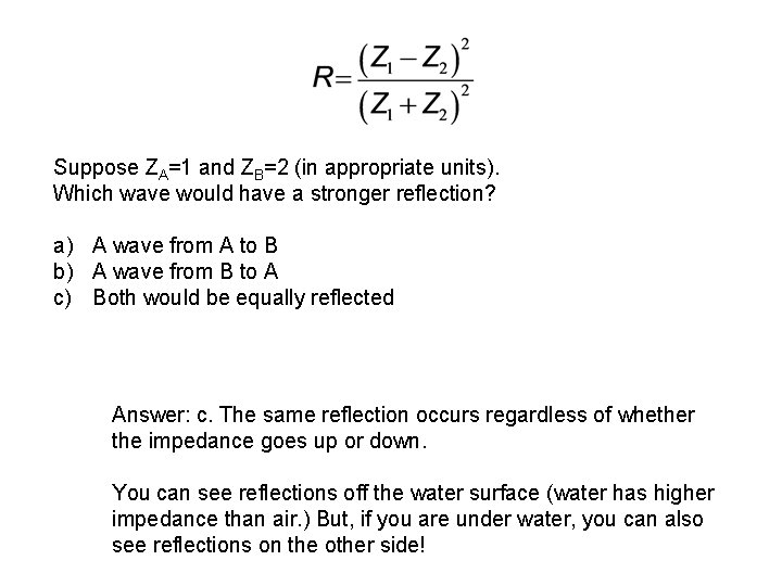 Suppose ZA=1 and ZB=2 (in appropriate units). Which wave would have a stronger reflection?