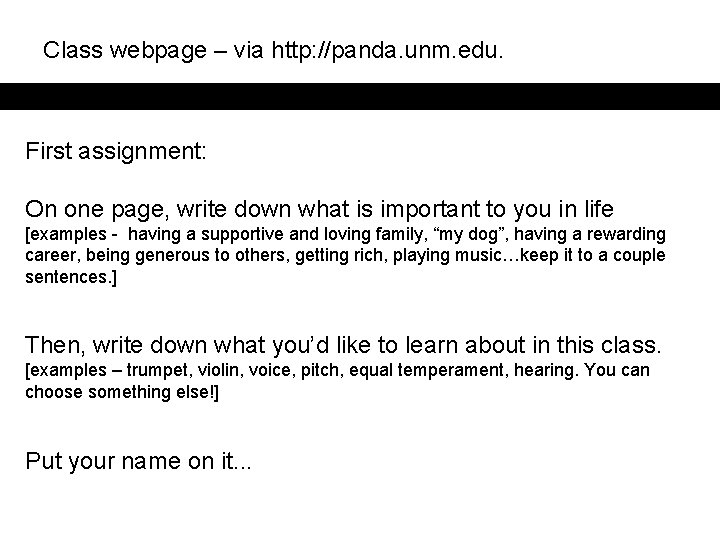 Class webpage – via http: //panda. unm. edu. First assignment: On one page, write