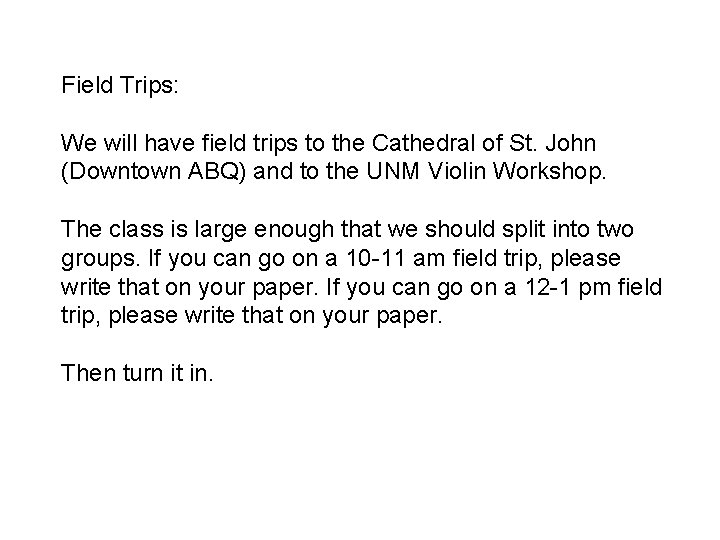 Field Trips: We will have field trips to the Cathedral of St. John (Downtown