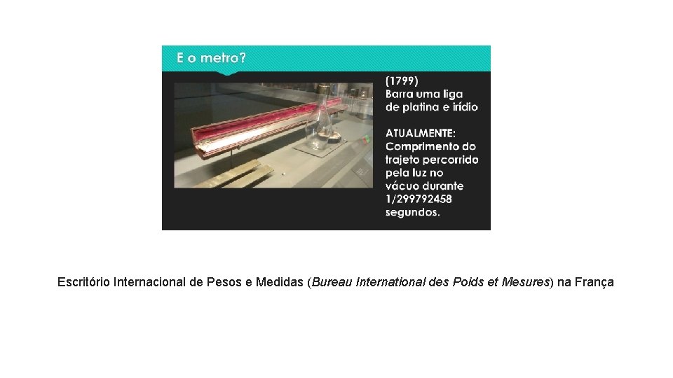 Escritório Internacional de Pesos e Medidas (Bureau International des Poids et Mesures) na França