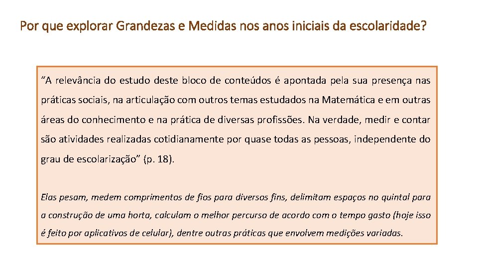 Por que explorar Grandezas e Medidas nos anos iniciais da escolaridade? “A relevância do