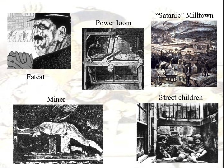 Power loom “Satanic” Milltown Fatcat Miner Street children 