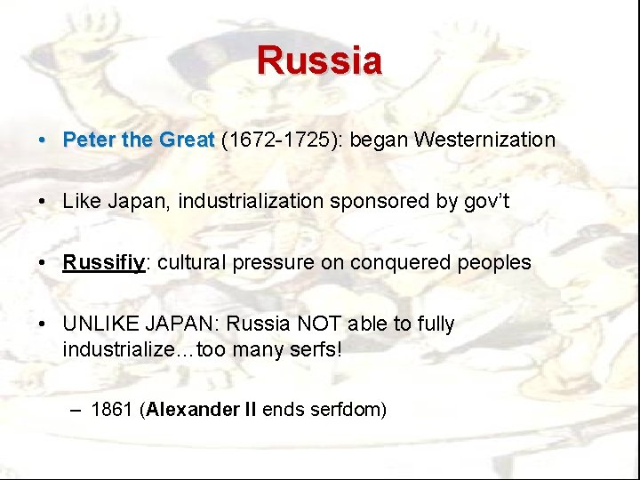 Russia • Peter the Great (1672 -1725): began Westernization • Like Japan, industrialization sponsored