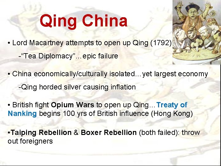 Qing China • Lord Macartney attempts to open up Qing (1792) -“Tea Diplomacy”…epic failure