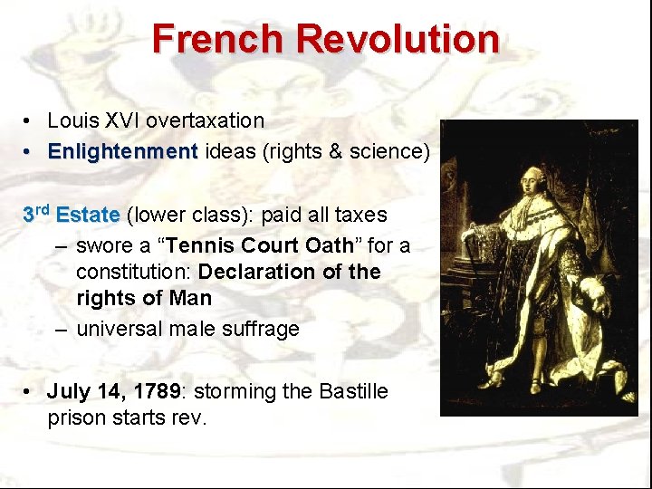 French Revolution • Louis XVI overtaxation • Enlightenment ideas (rights & science) 3 rd