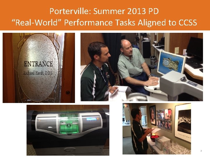 Porterville: Summer 2013 PD “Real-World” Performance Tasks Aligned to CCSS 2 Porterville: Summer 2013 PD “Real-World” Performance Tasks Aligned to CCSS 2