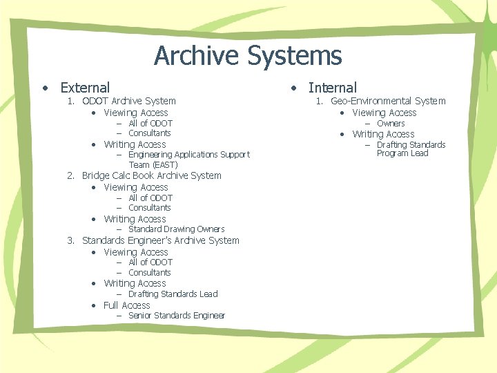 Archive Systems • External 1. ODOT Archive System • Viewing Access – All of