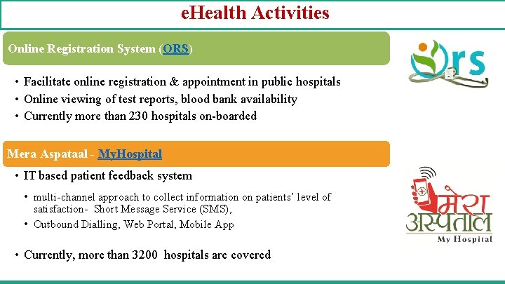 e. Health Activities Online Registration System (ORS) • Facilitate online registration & appointment in