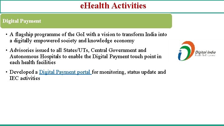 e. Health Activities Digital Payment • A flagship programme of the Go. I with