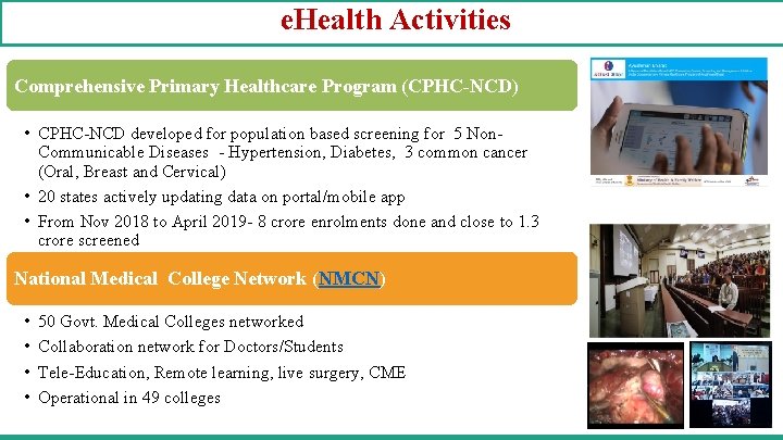 e. Health Activities Comprehensive Primary Healthcare Program (CPHC-NCD) • CPHC-NCD developed for population based