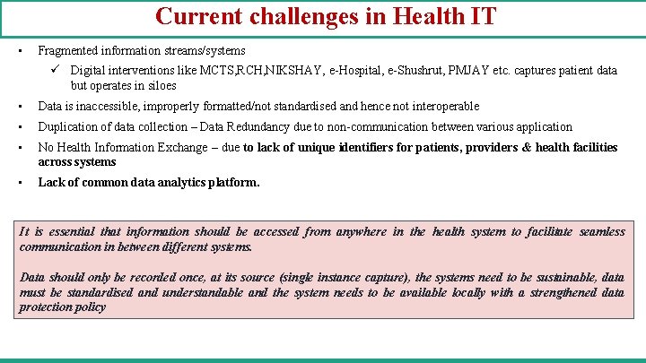 Current challenges in Health IT • Fragmented information streams/systems ü Digital interventions like MCTS,