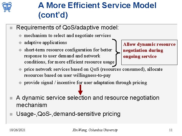 A More Efficient Service Model (cont’d) n Requirements of Qo. S/adaptive model: u u