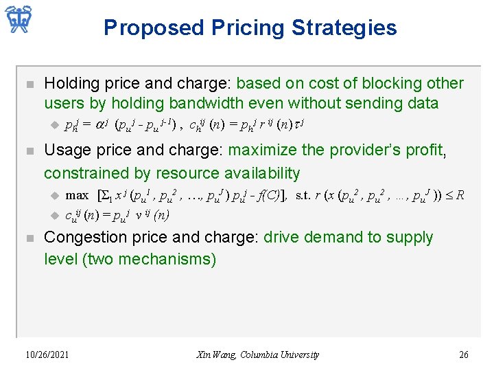 Proposed Pricing Strategies n Holding price and charge: based on cost of blocking other