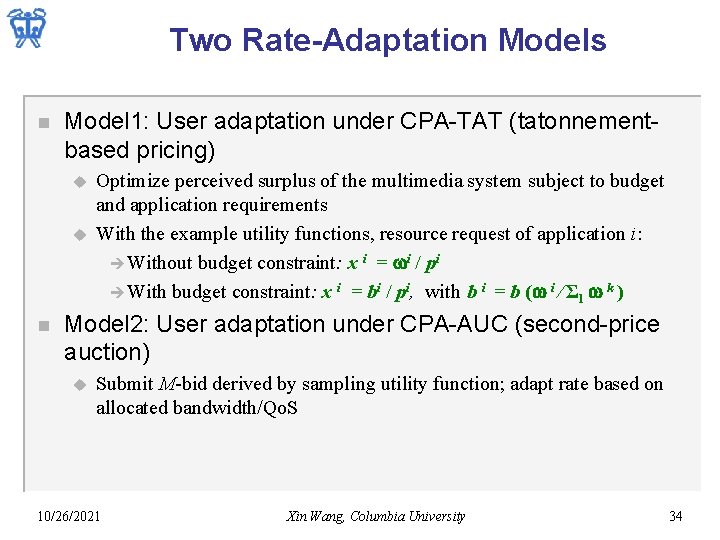 Two Rate-Adaptation Models n Model 1: User adaptation under CPA-TAT (tatonnementbased pricing) u u