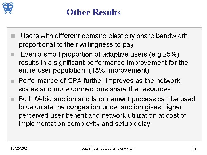 Other Results n Users with different demand elasticity share bandwidth n n n proportional