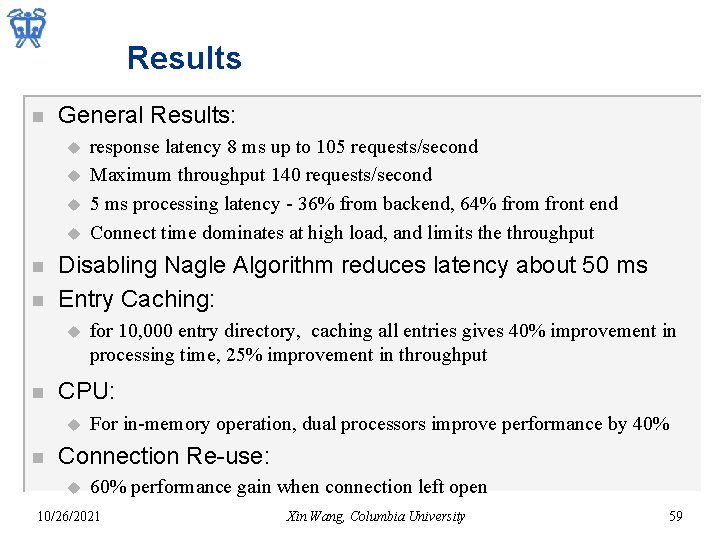 Results n General Results: u u n n Disabling Nagle Algorithm reduces latency about