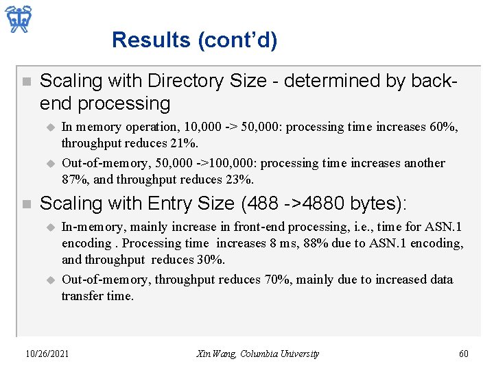 Results (cont’d) n Scaling with Directory Size - determined by backend processing u u