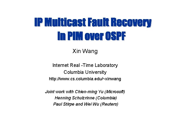 Xin Wang Internet Real -Time Laboratory Columbia University http: //www. cs. columbia. edu/~xinwang Joint