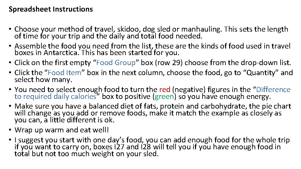 Spreadsheet Instructions • Choose your method of travel, skidoo, dog sled or manhauling. This