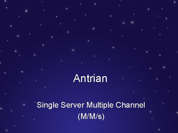 Antrian Single Server Multiple Channel (M/M/s) 