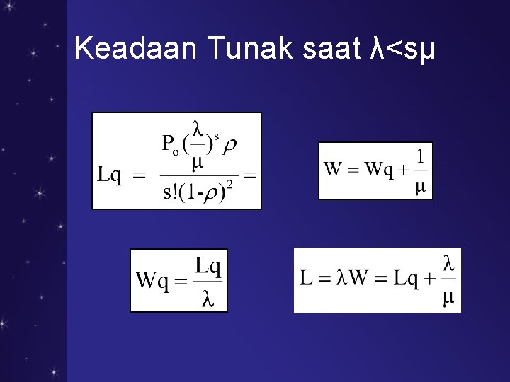 Keadaan Tunak saat λ<sμ 