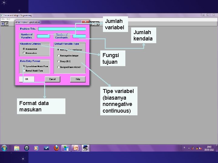 Jumlah variabel Jumlah kendala Fungsi tujuan Format data masukan Tipe variabel (biasanya nonnegative continuous)