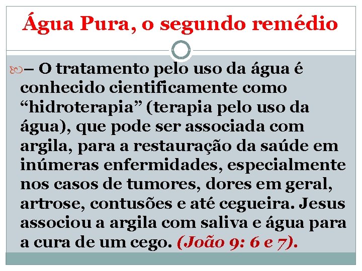 Água Pura, o segundo remédio – O tratamento pelo uso da água é conhecido