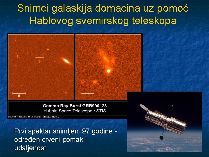 Snimci galaskija domacina uz pomoć Hablovog svemirskog teleskopa Prvi spektar snimljen ‘ 97 godine