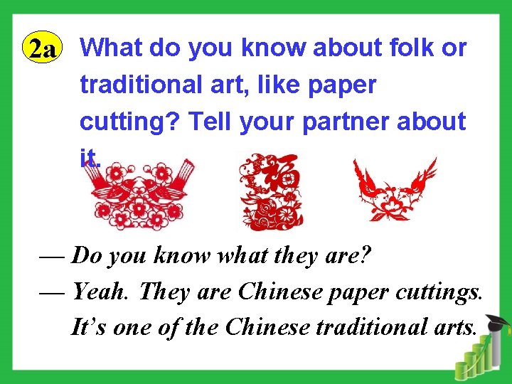 2 a What do you know about folk or traditional art, like paper cutting?