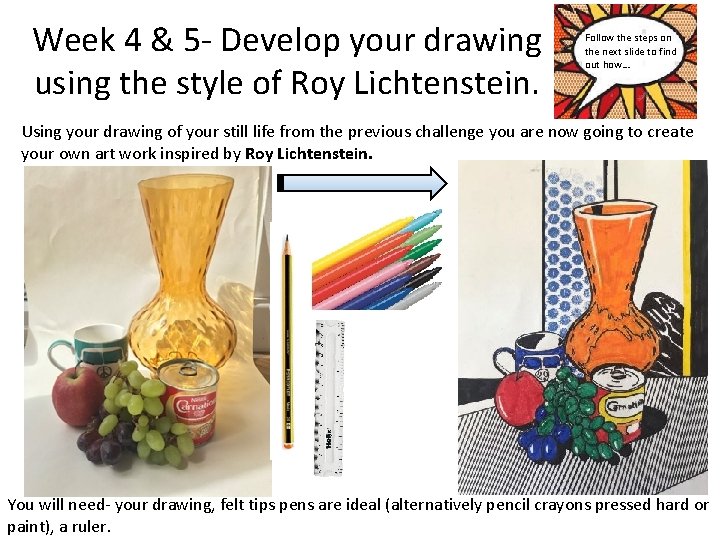 Week 4 & 5 - Develop your drawing using the style of Roy Lichtenstein.