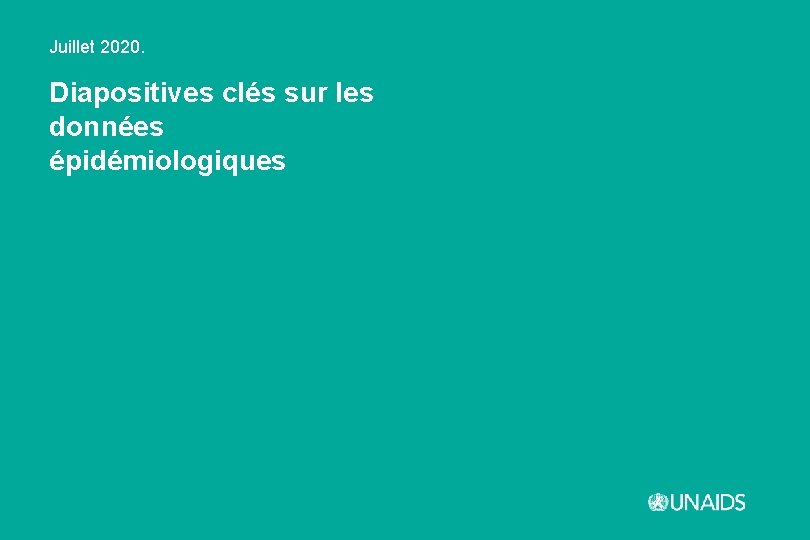 Juillet 2020. Diapositives clés sur les données épidémiologiques 