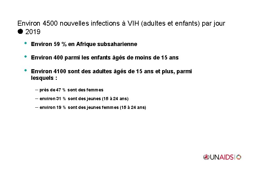 Environ 4500 nouvelles infections à VIH (adultes et enfants) par jour 2019 • Environ