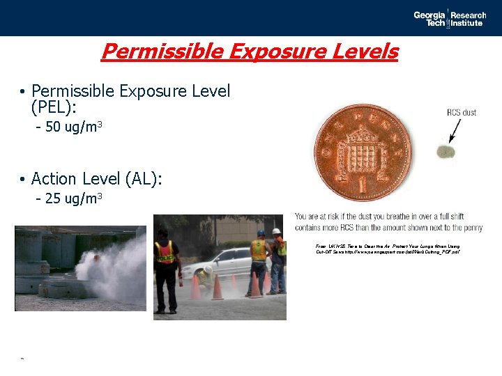 Permissible Exposure Levels • Permissible Exposure Level (PEL): - 50 ug/m 3 • Action