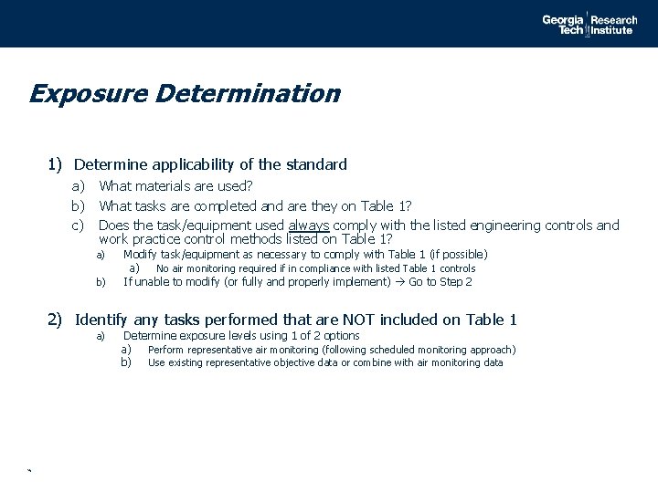 Exposure Determination 1) Determine applicability of the standard a) b) c) What materials are