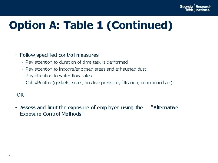 Option A: Table 1 (Continued) • Follow specified control measures - Pay attention to