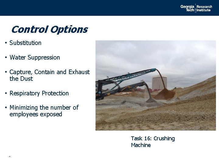 Control Options • Substitution • Water Suppression • Capture, Contain and Exhaust the Dust