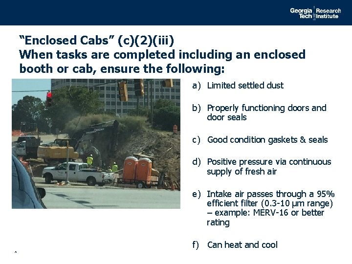 “Enclosed Cabs” (c)(2)(iii) When tasks are completed including an enclosed booth or cab, ensure