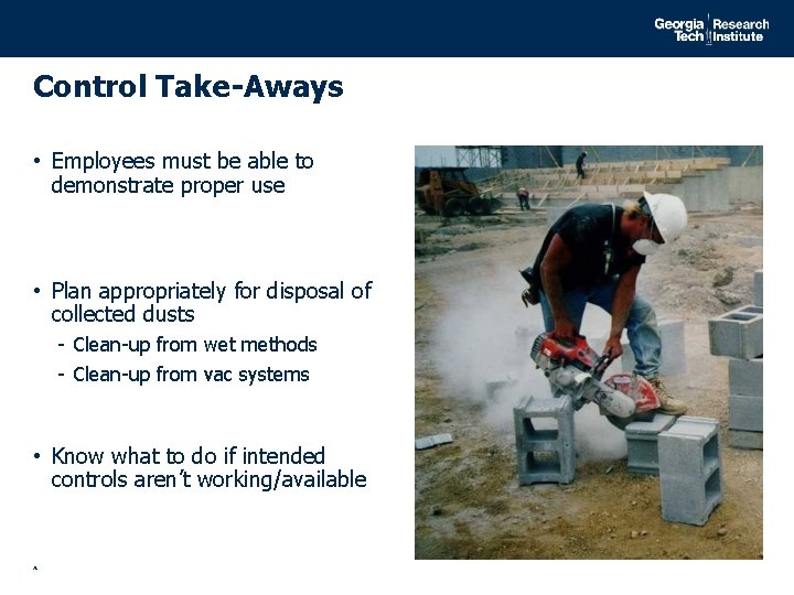 Control Take-Aways • Employees must be able to demonstrate proper use • Plan appropriately