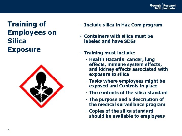 Training of Employees on Silica Exposure 28 • Include silica in Haz Com program