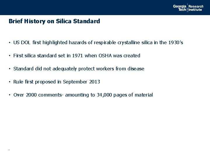Brief History on Silica Standard • US DOL first highlighted hazards of respirable crystalline