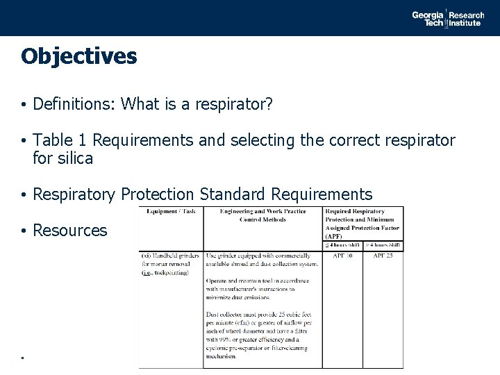 Objectives • Definitions: What is a respirator? • Table 1 Requirements and selecting the