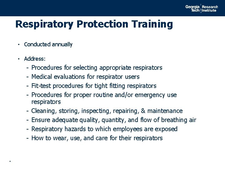 Respiratory Protection Training • Conducted annually • Address: - 38 Procedures for selecting appropriate
