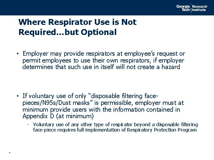 Where Respirator Use is Not Required…but Optional • Employer may provide respirators at employee’s