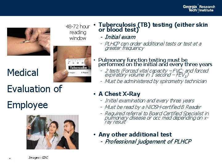 48 -72 hour reading window Medical Evaluation of Employee • Tuberculosis (TB) testing (either