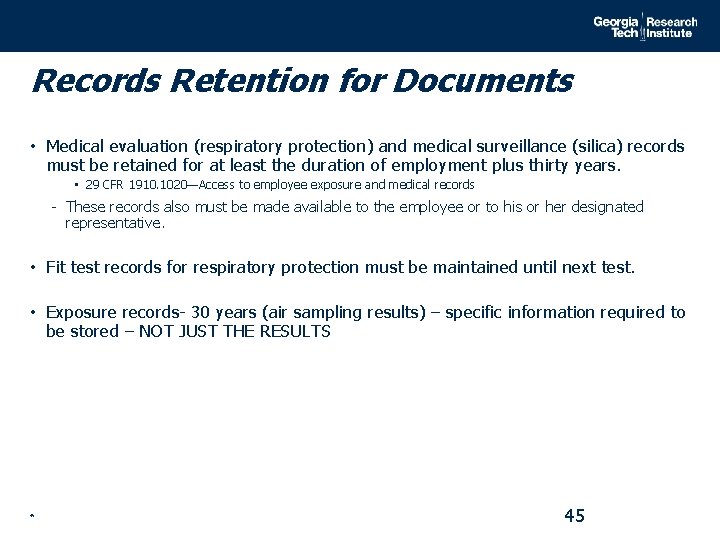 Records Retention for Documents • Medical evaluation (respiratory protection) and medical surveillance (silica) records