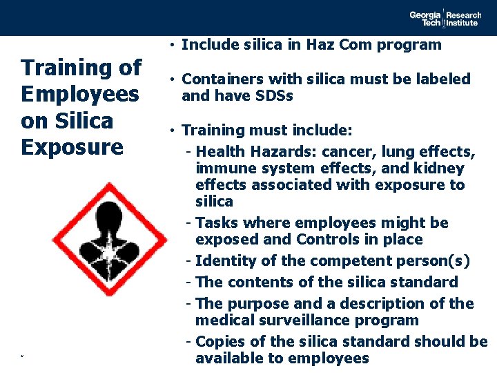 Training of Employees on Silica Exposure 47 • Include silica in Haz Com program