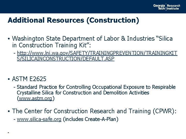 Additional Resources (Construction) • Washington State Department of Labor & Industries “Silica in Construction