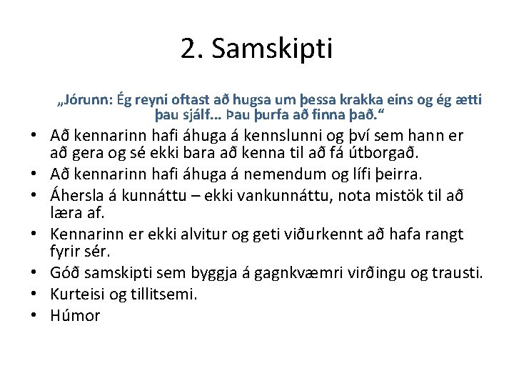 2. Samskipti „Jórunn: Ég reyni oftast að hugsa um þessa krakka eins og ég