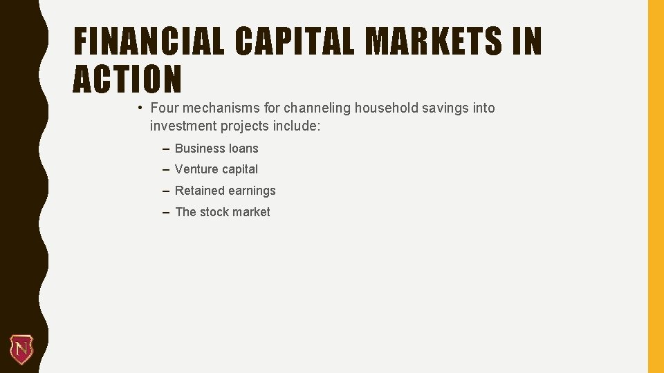 FINANCIAL CAPITAL MARKETS IN ACTION • Four mechanisms for channeling household savings into investment